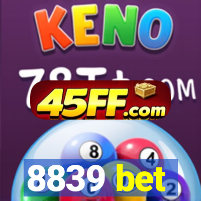 8839 bet